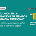 ¿Cómo reconocer la desinformación en tiempos de inteligencia artificial?