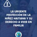 La urgente protección de la niñez haitiana y su derecho a vivir en familia