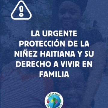 La urgente protección de la niñez haitiana y su derecho a vivir en familia La urgente protección de la niñez haitiana y su derecho a vivir en familia
